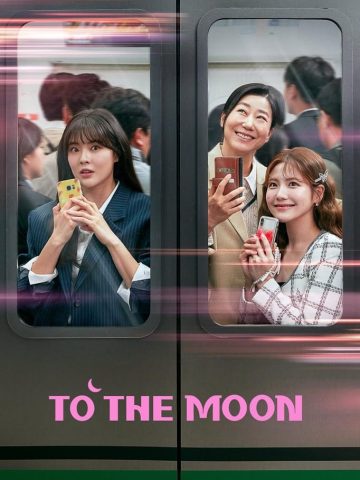 سریال کره ای To the Moon 2025 پلیر خانگی
